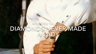 Diamonds Never Made a Lady - Modern Talking (lyrics)