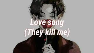 Love Songs (They kill me) | Cinema Bizarre | Letra español