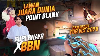SUPERNAYR X TRIO BBN LAWAN JUARA DUNIA PB !! INTENSE PARAHHH !! #valorant