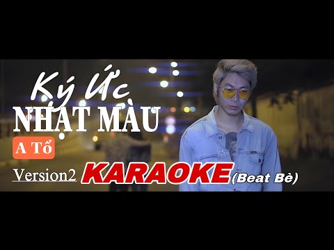 KÝ ỨC NHẠT MÀU - A TỔ | KARAOKE BEAT CHUẨN (CÓ BÈ)