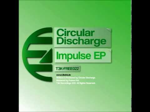 T3K-FREE022: Circular Discharge - "Impulse 101" FREE 320 MP3 DOWNLOAD! LINK INSIDE