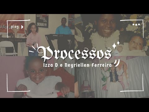 Izza D e Neyriellen Ferreira | Processos [Visualizer]