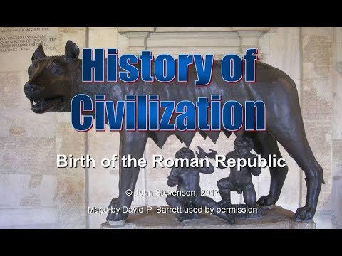 History of Civilization 29: Birth of the Roman Republic