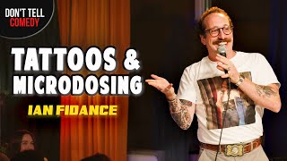 Tattoos & Microdosing | Ian Fidance | Stand Up Comedy