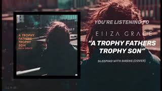 A Trophy Fathers Trophy Son (REVISED) cover | EIIZA GRACE