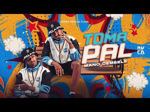 TOMA PAL - MANO DEMBELE - REMIX BREGA FUNK