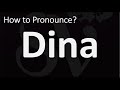 How to Pronounce Dina? (CORRECTLY)