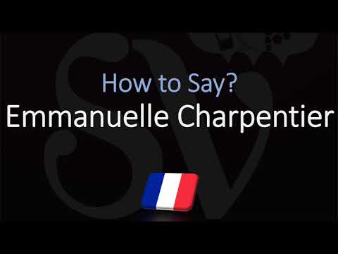 How to Pronounce Emmanuelle Charpentier? (CORRECTLY) 2020 French Nobel Price