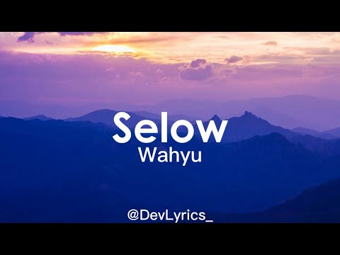 Selow - Wahyu ( Lirik Lagu )