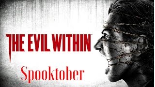 The Evil Within (Spooktober)
