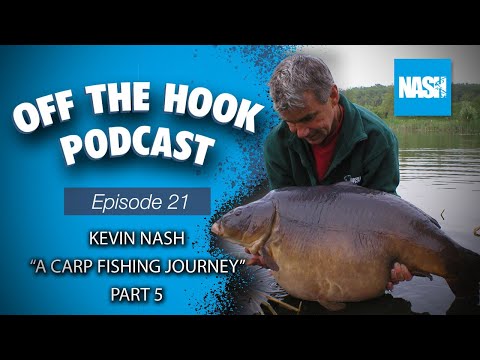 Nash Tackle Off The Hook Podcast - S2 Episode 21 - Kevin Nash "A Carp Fishing Journey" Part 5