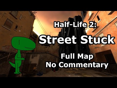 Half-Life 2: Street Stuck (Full Map, No Commentary)