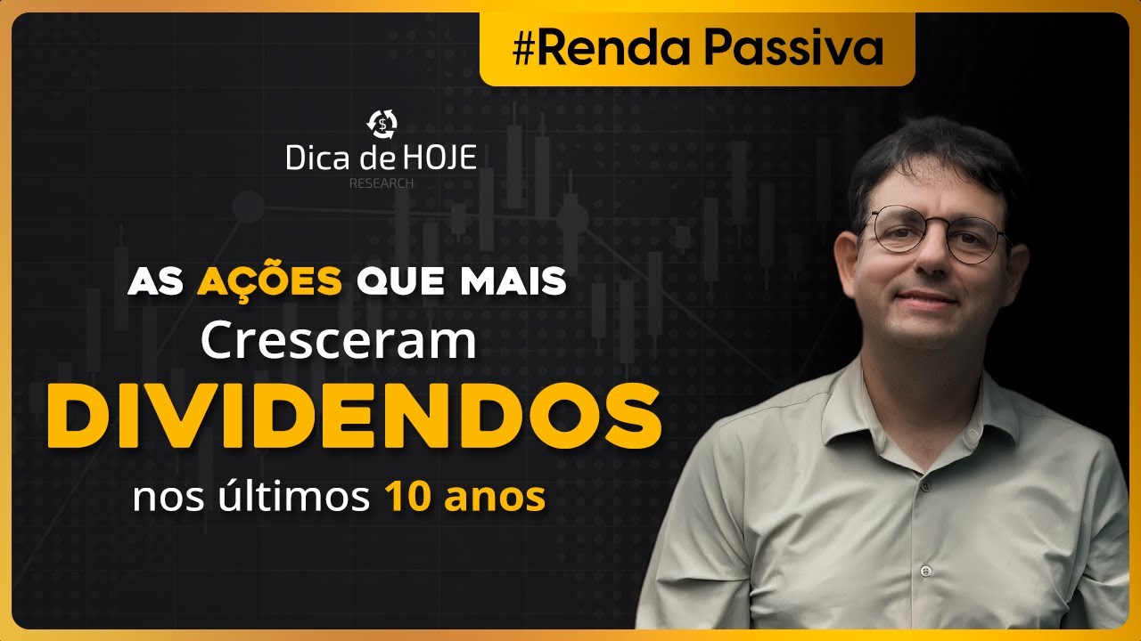As AÇÕES que mais CRESCERAM DIVIDENDOS nos últimos 10 anos