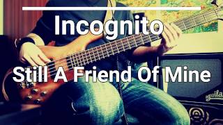 Incognito - Still A Friend Of Mine [TABS] bass cover 🎸