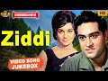 Ziddi ज़िद्दी 1964 Movie Video Jukebox Joy Mukherjee Asha Parekh Mehmood Mohd Rafi Lat