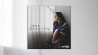 Lyssa Coulter I Don't Wanna Know