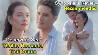 Thriller Romance Thai Drama - Talay Luang (Deceiving Sea) 2021 | Mik Thongraya and Sammy Cowell