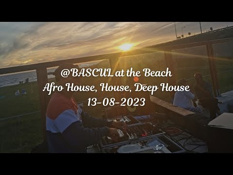 @BASCUL at the Beach | Afro House, House, Deep House | 13-08-2023