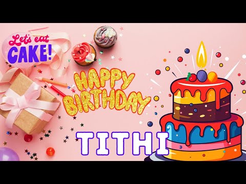 Happy Birthday Tithi, Birthday of Tithi, Best Birthday Wishes, hbd