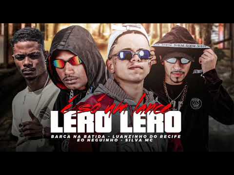 É SÓ UM LANCE, LERO LERO - BARCA NA BATIDA, LUANZINHO DO RECIFE, EO NEGUINHO E SILVA MC BREGA FUNK.
