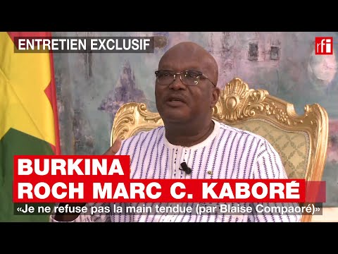 Burkina - Roch Marc Christian Kaboré : « Je ne refuse pas la main tendue (par Blaise Compaoré) »