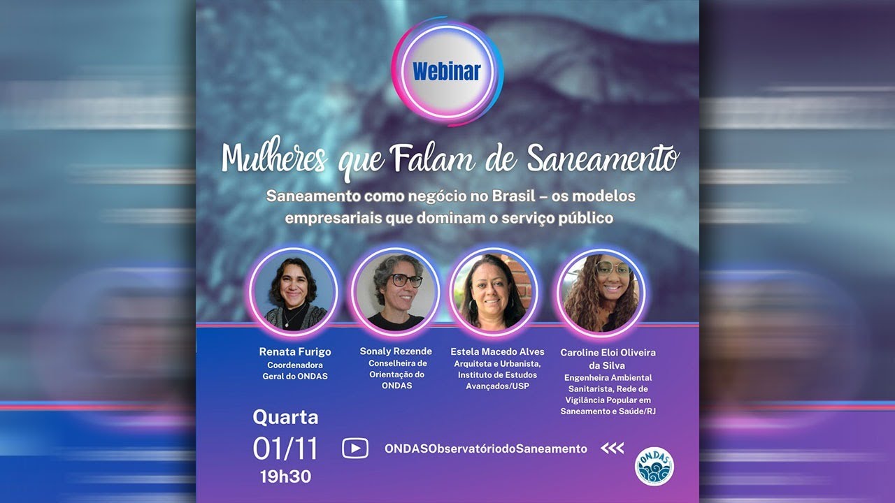 Mulheres que falam de saneamento | Saneamento como negócio no Brasil