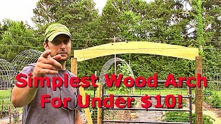 How To Make The Easiest Wooden Garden Gate Arch Inexpensively!