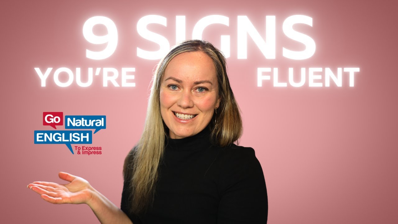 9 Signs you're Fluent
