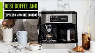 Best Coffee and Espresso Machine Combos in 2025