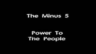 The Minus 5 - Power To The People