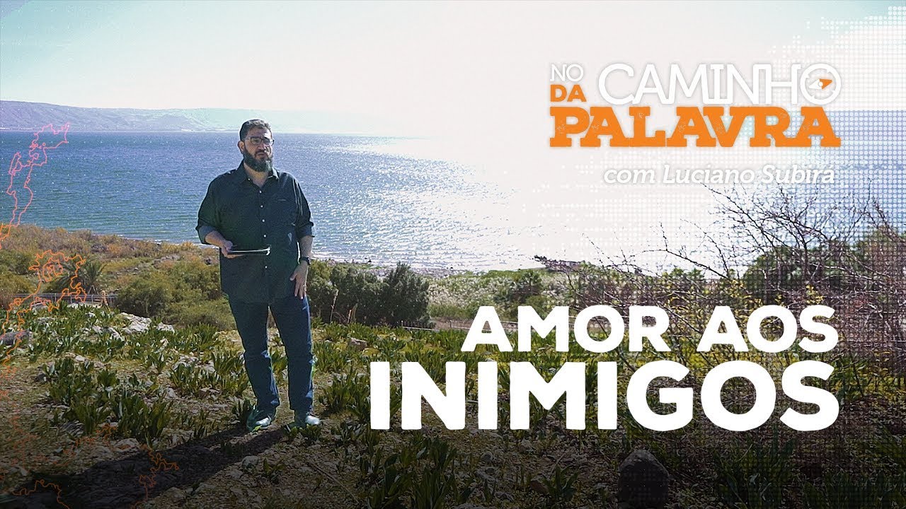 [NCDP] AMOR AOS INIMIGOS - Luciano Subirá