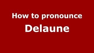 How to pronounce Delaune