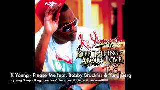 k young - please me feat. bobby brackins &amp; yung berg