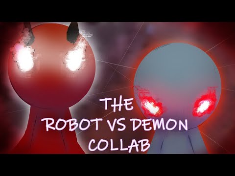 The Robot vs Demon Collab (Hosted by BLUEFIRE ANIMATIONS)