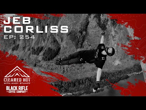 Cleared Hot Episode 254 - Jeb Corliss