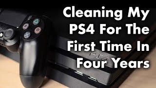 Cleaning My PS4 For The First Time In Four Years