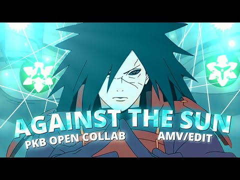 ｢Against the sun」open collab my part ｢AMV/EDIT」🔥⭐ @PKBediting