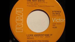 New Birth ..  I can understand it...  1973.