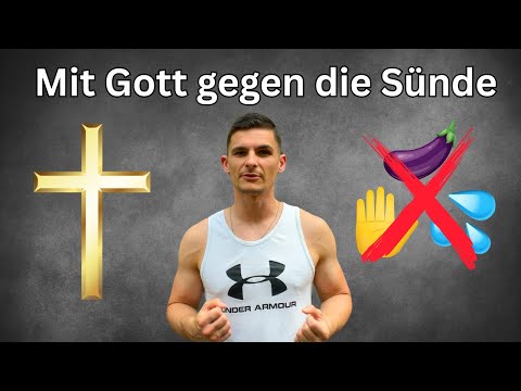 Nie wieder P*rnos - Wie du die Lust mithilfe Gottes besiegen wirst