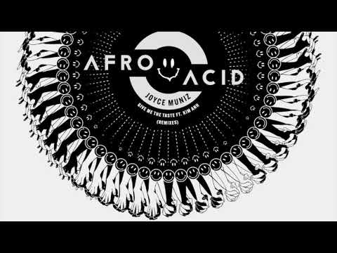 P R E M I E R E // Joyce Muniz - Give Me the Taste ft Kim Anh (Hannah Holland Remix) [Afro Acid]