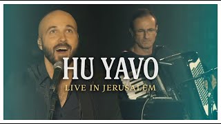 Hu Yavo (He Will Come)