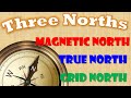True North Magnetic North Grid North Magnetic Declination