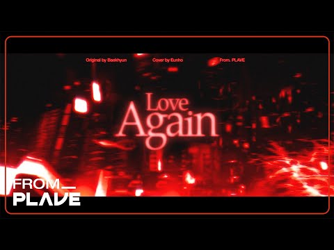 [From. PLAVE] 은호 - Love Again (원곡 : 백현)