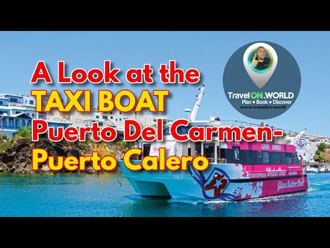 Taxi boat from Puerto Del Carmen Lanzarote to Puerto Calero - A trip on the Lanzarote water bus!