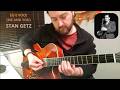 Stan Getz - Eu e Voce "Me and You" (Stan Getz solo transcription for guitar).
