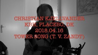Christian Kjellvander  - Tower Song (Townes van Zandt) - 2018-04-16 - København Placebo, DK