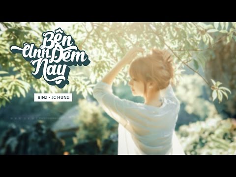 Bên Anh Đêm Nay - Binz ft JC Hưng [Lyric Video]