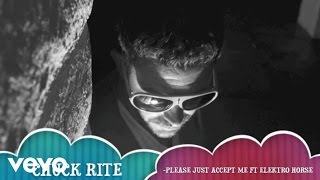 Chuck Rite - Please Just Accept Me