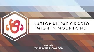 National Park Radio - Mighty Mountains