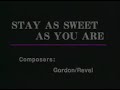 13 Stay As Sweet As You Are